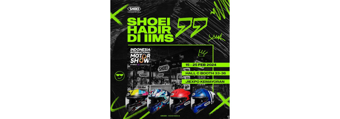 SHOEI Helmet Hadir di IIMS JAKARTA 15 Februari 2024 Hingga 25 Februari 2024